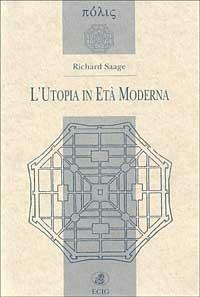 L' utopia in età moderna - Richard Saage - Libro ECIG 1997, Polis | Libraccio.it