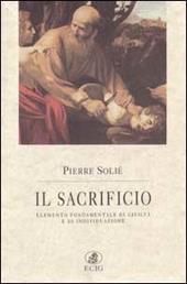 Il sacrificio. Elemento fondamentale di civiltà e di individuazione