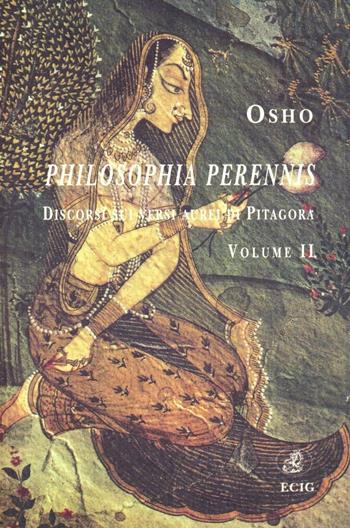 Philosophia perennis. Discorsi sui «Versi aurei» di Pitagora. Vol. 2 - Osho - Libro ECIG 1997, Opere di Osho | Libraccio.it