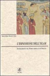 L' espansione dell'Islam. Insediamenti nel nord Africa e in Spagna