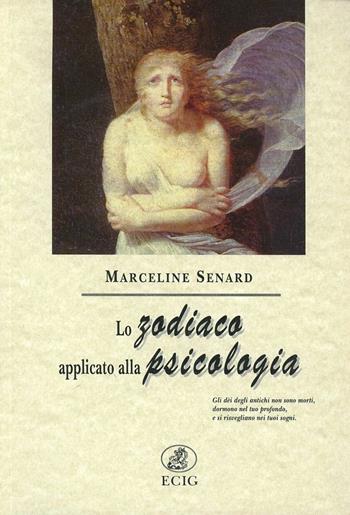 Lo zodiaco applicato alla psicologia - Marceline Senard - Libro ECIG 1998, Nuova Atlantide | Libraccio.it