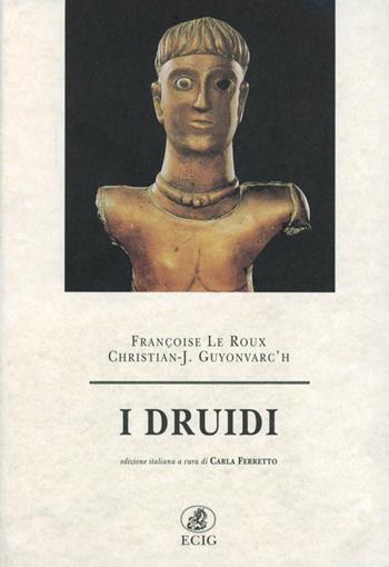 I druidi - Françoise Le Roux, Christian J. Guyonvarc'h - Libro ECIG 2000, Nuova Atlantide | Libraccio.it