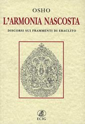 L' armonia nascosta. Discorsi sui frammenti di Eraclito