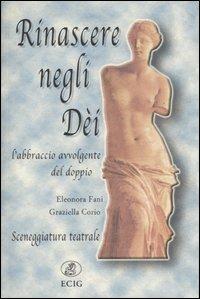 Psiche e Afrodite-Rinascere negli Dèi. L'abbraccio avvolgente del doppio - Eleonora Fani, Graziella Mizzani Corio - Libro ECIG 2004, Nuova Atlantide | Libraccio.it