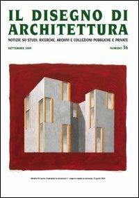 Il disegno di architettura. Notizie su studi, ricerche, archivi e collezioni pubbliche e private. Vol. 36  - Libro Ronca Editore 2009 | Libraccio.it