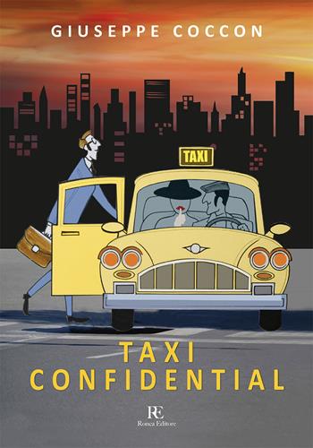 Taxi confidential - Giuseppe Coccon - Libro Ronca Editore 2021 | Libraccio.it