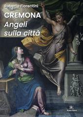 Cremona. Angeli sulla città