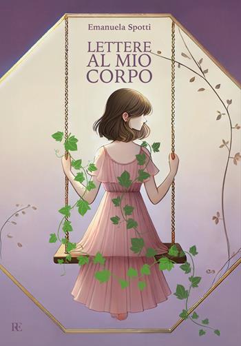 Lettere al mio corpo - Emanuela Spotti - Libro Ronca Editore 2025 | Libraccio.it