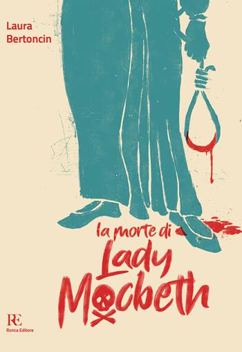 La morte di Lady Macbeth - Laura Bertoncin - Libro Ronca Editore 2024 | Libraccio.it