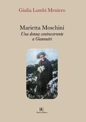 Marietta Moschini. Una donna controcorrente a Giannutri. Ediz. illustrata