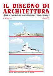 Il disegno di architettura. Notizie su studi, ricerche, archivi e collezioni pubbliche e private. (2018). Vol. 44: Settembre.