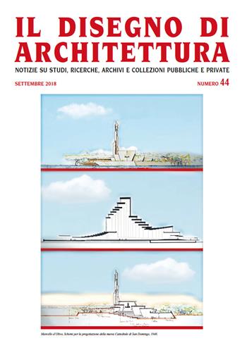 Il disegno di architettura. Notizie su studi, ricerche, archivi e collezioni pubbliche e private. (2018). Vol. 44: Settembre.  - Libro Ronca Editore 2018 | Libraccio.it