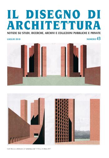 Il disegno di architettura. Notizie su studi, ricerche, archivi e collezioni pubbliche e private. (2018). Vol. 43: Luglio.  - Libro Ronca Editore 2018 | Libraccio.it