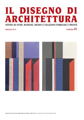 Il disegno di architettura. Notizie su studi, ricerche, archivi e collezioni pubbliche e private. Vol. 41  - Libro Ronca Editore 2017 | Libraccio.it