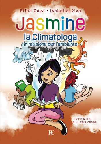 Jasmine la climatologa. In missione per l'ambiente. Ediz. illustrata - Erica Cova, Isabella Riva - Libro Ronca Editore 2025, Atmosfera | Libraccio.it