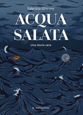 Acqua salata. Una storia vera
