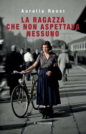La ragazza che non aspettava nessuno - Aurelia Rossi - Libro Ronca Editore 2026 | Libraccio.it