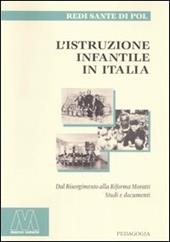 L' istruzione infantile in Italia. Dal Risorgimento alla riforma Moratti. Studi e documenti