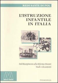 L' istruzione infantile in Italia. Dal Risorgimento alla riforma Moratti. Studi e documenti - Redi S. Di Pol - Libro Marcovalerio 2005, I saggi. Pedagogia | Libraccio.it