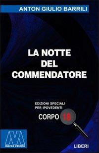 La notte del commendatore. Ediz. per ipovedenti - Anton Giulio Barrili - Libro Marcovalerio 2005 | Libraccio.it
