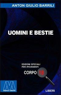 Uomini e bestie. Ediz. per ipovedenti - Anton Giulio Barrili - Libro Marcovalerio 2005 | Libraccio.it