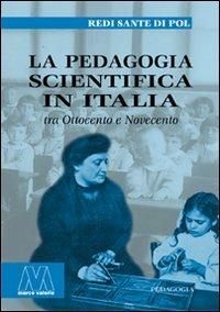 La pedagogia scientifica in Italia tra Ottocento e Novecento - Redi S. Di Pol - Libro Marcovalerio 2007, I saggi. Pedagogia | Libraccio.it