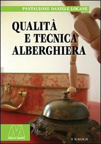 Qualità e tecnica alberghiera - Pantaleone D. Locane - Libro Marcovalerio 2007, Saggi | Libraccio.it
