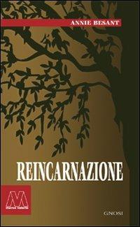 Reincarnazione - Annie Besant - Libro Marcovalerio 2015, Gnosi | Libraccio.it