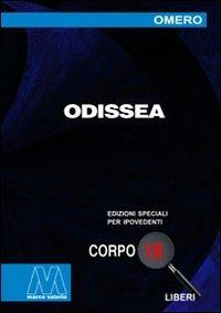 Odissea. Ediz. per ipovedenti - Omero - Libro Marcovalerio 2007, Liberi corpo 18. Edizioni speciali per ipovedenti | Libraccio.it