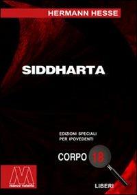 Siddharta. Ediz. per ipovedenti - Hermann Hesse - Libro Marcovalerio 2007, Liberi corpo 18. Edizioni speciali per ipovedenti | Libraccio.it