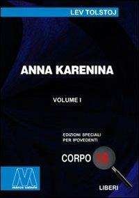 Anna Karenina. Ediz. per ipovedenti - Lev Tolstoj - Libro Marcovalerio 2007, Liberi corpo 18. Edizioni speciali per ipovedenti | Libraccio.it