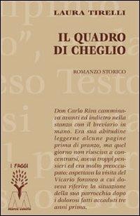 Il quadro di Cheglio - Laura Tirelli - Libro Marcovalerio 2008, I faggi | Libraccio.it