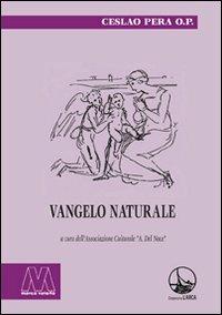 Vangelo naturale - Ceslao Pera - Libro Marcovalerio 2009, L'arca | Libraccio.it