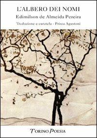 L' albero dei nomi - Edimilson de Almeida Pereira - Libro Marcovalerio 2009, Torino poesia | Libraccio.it