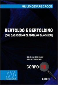 Bertoldo e Bertoldino col Cacasenno. Ediz. per ipovedenti - Giulio Cesare Croce, Adriano Banchieri - Libro Marcovalerio 2009, Liberi corpo 18. Edizioni speciali per ipovedenti | Libraccio.it