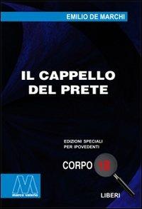 Il cappello del prete. Ediz. per ipovedenti - Emilio De Marchi - Libro Marcovalerio 2009, Liberi corpo 18. Edizioni speciali per ipovedenti | Libraccio.it