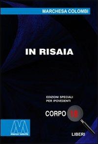 In risaia. Ediz. per ipovedenti - Marchesa Colombi - Libro Marcovalerio 2010, Liberi corpo 18. Edizioni speciali per ipovedenti | Libraccio.it