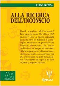 Alla ricerca dell'inconscio - Aldo Rizza - Libro Marcovalerio 2009, Gnosi | Libraccio.it