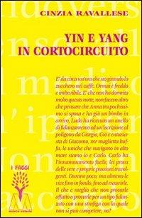 Yin e Yang in cortocircuito - Cinzia Ravallese - Libro Marcovalerio 2010, I faggi | Libraccio.it