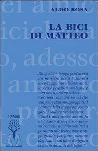 La bici di Matteo - Aldo Rosa - Libro Marcovalerio 2010, I faggi | Libraccio.it