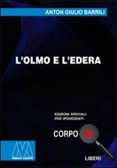 L' olmo e l'edera. Ediz. per ipovedenti