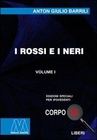I rossi e i neri. Ediz. per ipovedenti - Anton Giulio Barrili - Libro Marcovalerio 2010, Liberi corpo 18. Edizioni speciali per ipovedenti | Libraccio.it