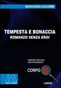 Tempesta e bonaccia. Ediz. per ipovedenti - Marchesa Colombi - Libro Marcovalerio 2010, Liberi corpo 18. Edizioni speciali per ipovedenti | Libraccio.it
