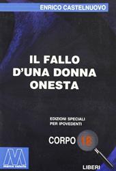 Il fallo d'una donna onesta. Ediz. per ipovedenti