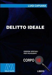 Delitto ideale. Ediz. per ipovedenti - Luigi Capuana - Libro Marcovalerio 2010, Liberi corpo 18. Edizioni speciali per ipovedenti | Libraccio.it