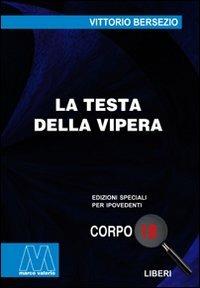 La testa della vipera. Ediz. per ipovedenti - Vittorio Bersezio - Libro Marcovalerio 2010, Liberi corpo 18. Edizioni speciali per ipovedenti | Libraccio.it
