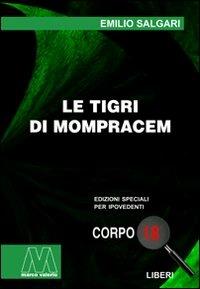 Le tigri di Mompracem. Ediz. per ipovedenti - Emilio Salgari - Libro Marcovalerio 2010, Liberi corpo 18. Edizioni speciali per ipovedenti | Libraccio.it