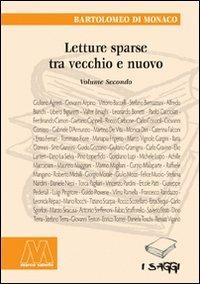Letture sparse tra vecchio e nuovo. Vol. 2 - Bartolomeo Di Monaco - Libro Marcovalerio 2011, Saggi | Libraccio.it