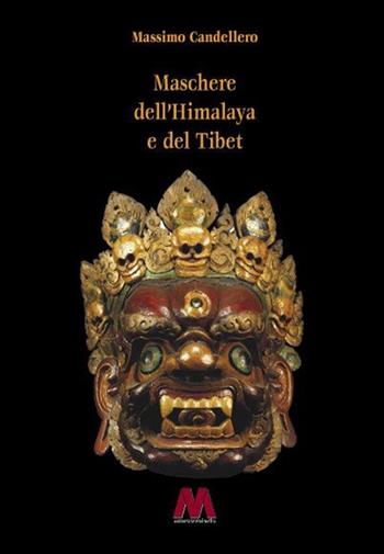Maschere dell'Himalaya e del Tibet. Ediz. illustrata - Massimo Candellero - Libro Marcovalerio 2013 | Libraccio.it