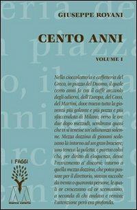 Cento anni - Giuseppe Rovani - Libro Marcovalerio 2011, I faggi | Libraccio.it